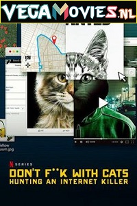  Dont Fuck with Cats: Hunting an Internet Killer (2019) Season 1 {English} Complete Netflix WEB Series 720p [450MB] WEB-DL