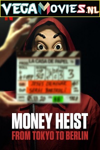  Money Heist From Tokyo to Berlin (2021) Season 1 Dual Audio {Hindi-English} Netflix WEB Series 480p [150MB] | 720p [500MB] WEB-DL