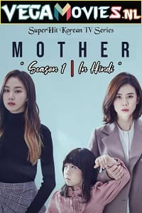  Mother (2018) Season 1 Hindi Dubbed Complete WEB Series 480p [200MB] | 720p [500MB] WEB-DL