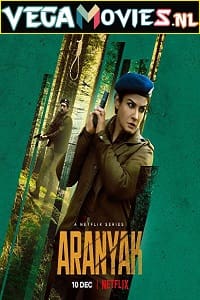  Netflix Aranyak (2021) Season 1 Complete Hindi WEB Series 480p [150MB] | 720p [300MB] | 1080p [1GB] WEB-DL