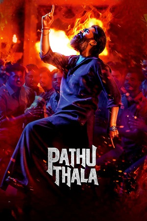  Pathu Thala (2023) UNCUT [Hindi DD2.0 - Tamil DD5.1] WEB-DL 480p [550MB] | 720p [1.4GB] | 1080p [3.1GB]