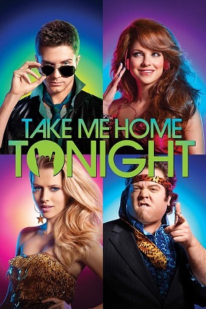  Take Me Home Tonight (2011) Dual Audio [Hindi - English] WeB-DL 480p [350MB] | 720p [900MB] | 1080p [2.1GB]