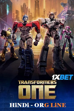  Transformers One (2024) HDCAM Hindi (ORG-LiNE) Full Movie 480p [480MB] | 720p [1.2GB] | 1080p [3.9GB]