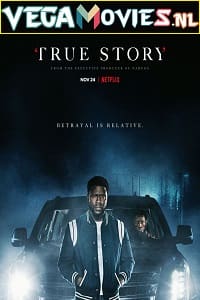  True Story (2021) Season 1 Hindi Dubbed Complete Netflix Original WEB Series 480p [700MB] | 720p [1.4GB] WEB-DL